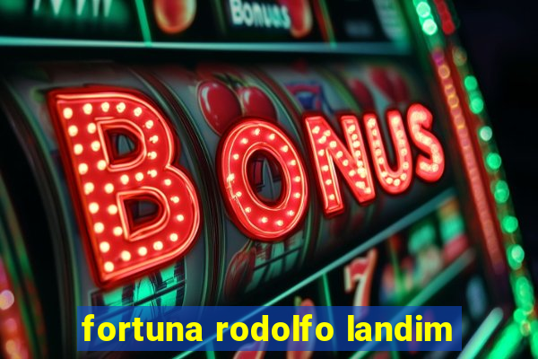 fortuna rodolfo landim